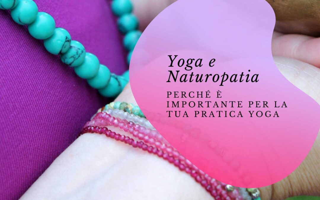 La naturopatia: cos’è e perchè è importante per la tua pratica yoga